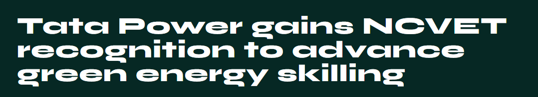 Tata Power gains NCVET recognition to advance green energy skilling