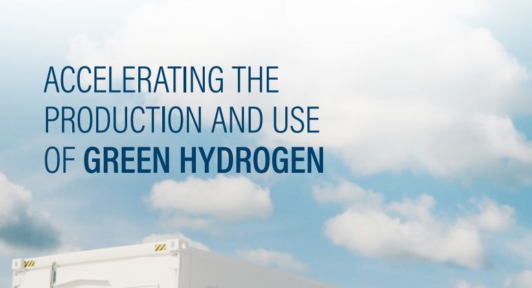 Accelerating the Production and Use of Green Hydrogen