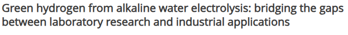 Green hydrogen from alkaline water electrolysis: bridging the gaps between laboratory research and industrial applications