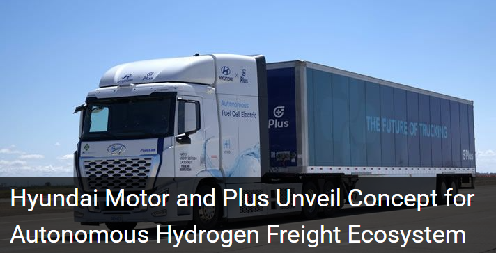Hyundai Motor and Plus Unveil Concept for Autonomous Hydrogen Freight Ecosystem