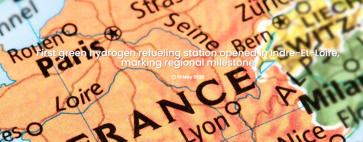First green hydrogen refueling station opened in Indre-Et-Loire, marking regional milestone