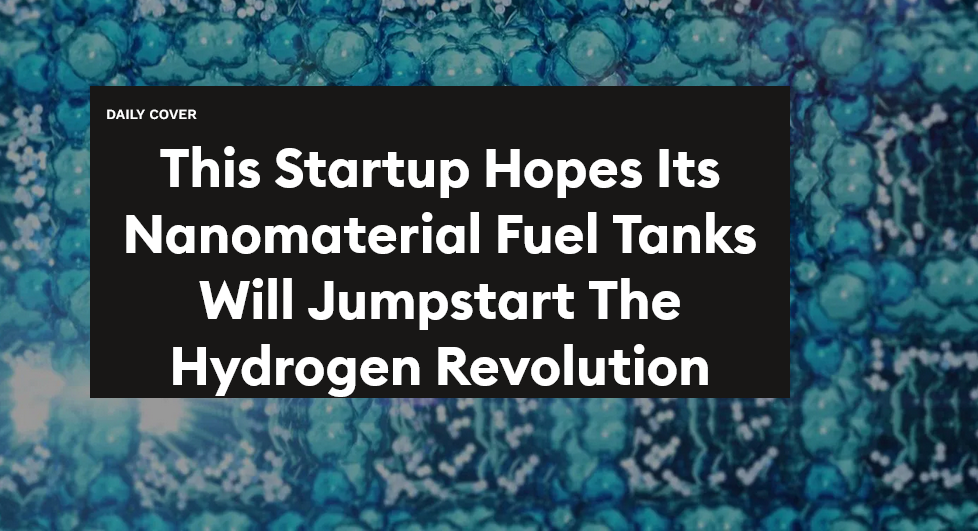 This Startup Hopes Its Nanomaterial Fuel Tanks Will Jumpstart The Hydrogen Revolution