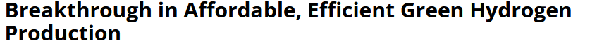 Breakthrough in Affordable, Efficient Green Hydrogen Production