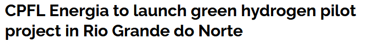 CPFL Energia to launch green hydrogen pilot project in Rio Grande do Norte