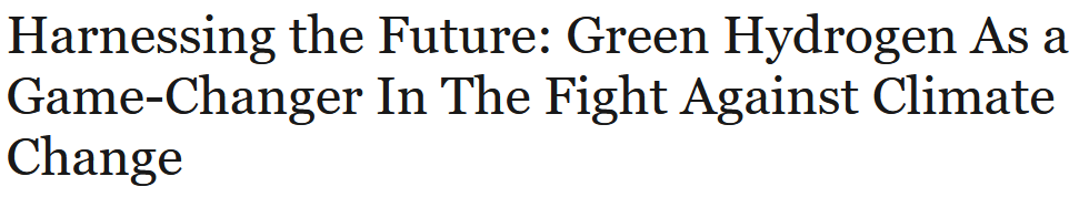Harnessing the Future: Green Hydrogen As a Game-Changer In The Fight Against Climate Change