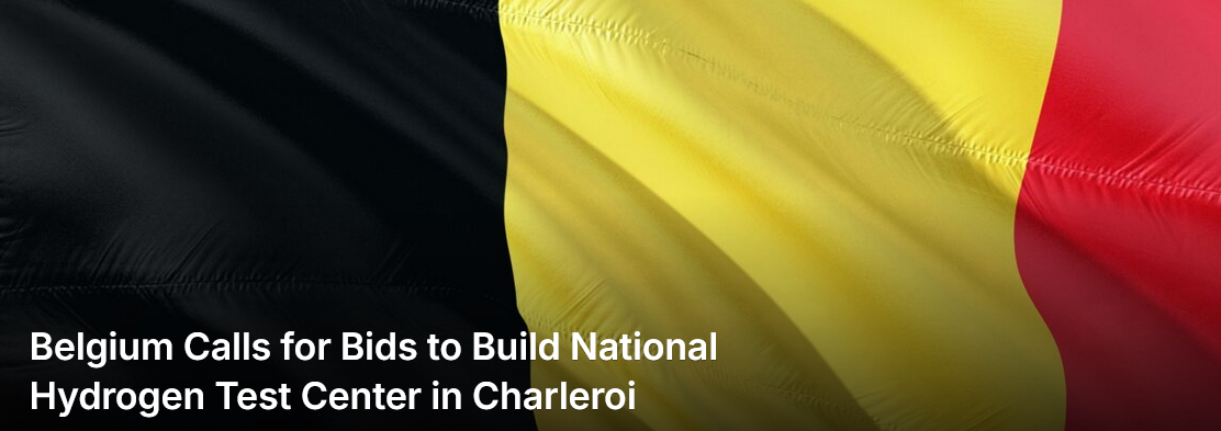 Belgium Calls for Bids to Build National Hydrogen Test Center in Charleroi