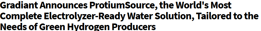 Gradiant Announces ProtiumSource, the World's Most Complete Electrolyzer-Ready Water Solution, Tailored to the Needs of Green Hydrogen Producers