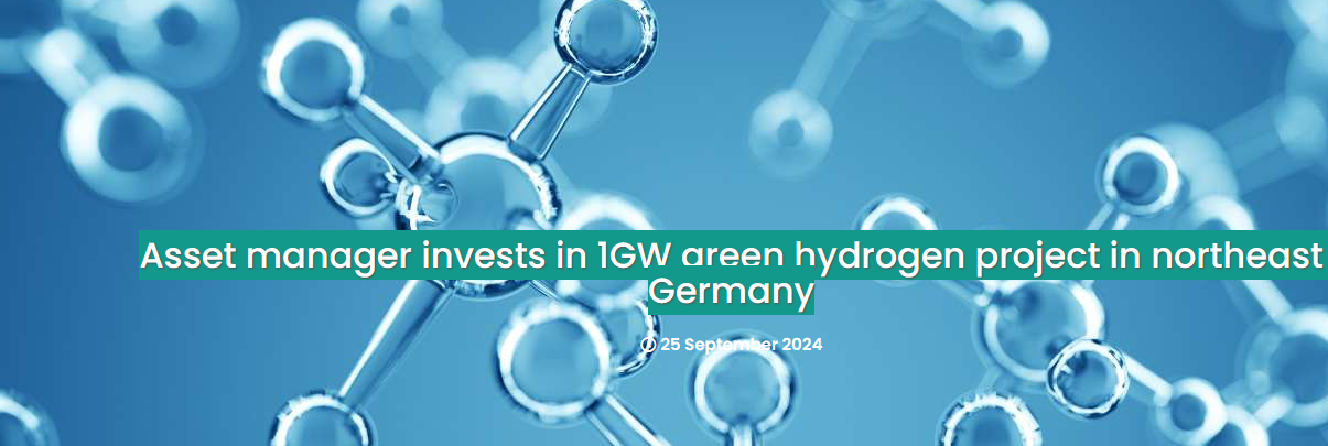 Asset manager invests in 1GW green hydrogen project in northeast Germany