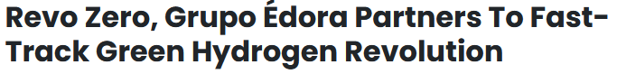 Revo Zero, Grupo Edora Partners to Fast Track Green Hydrogen Revolution