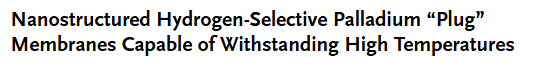 Nanostructured Hydrogen-Selective Palladium “Plug”Membranes Capable of Withstanding High Temperatures