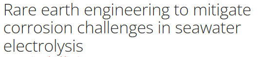 Rare earth engineering to mitigate corrosion challenges in seawater electrolysis