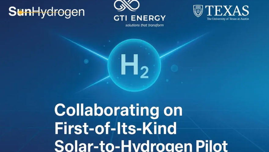 GTI Energy Collaborates With SunHydrogen and UT Austin on First-of-Its-Kind Solar-to-Hydrogen Pilot at Hydrogen ProtoHub