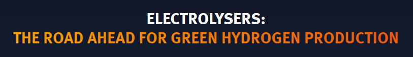 Electrolysers:The Road Ahead for Green Hydrogen Production